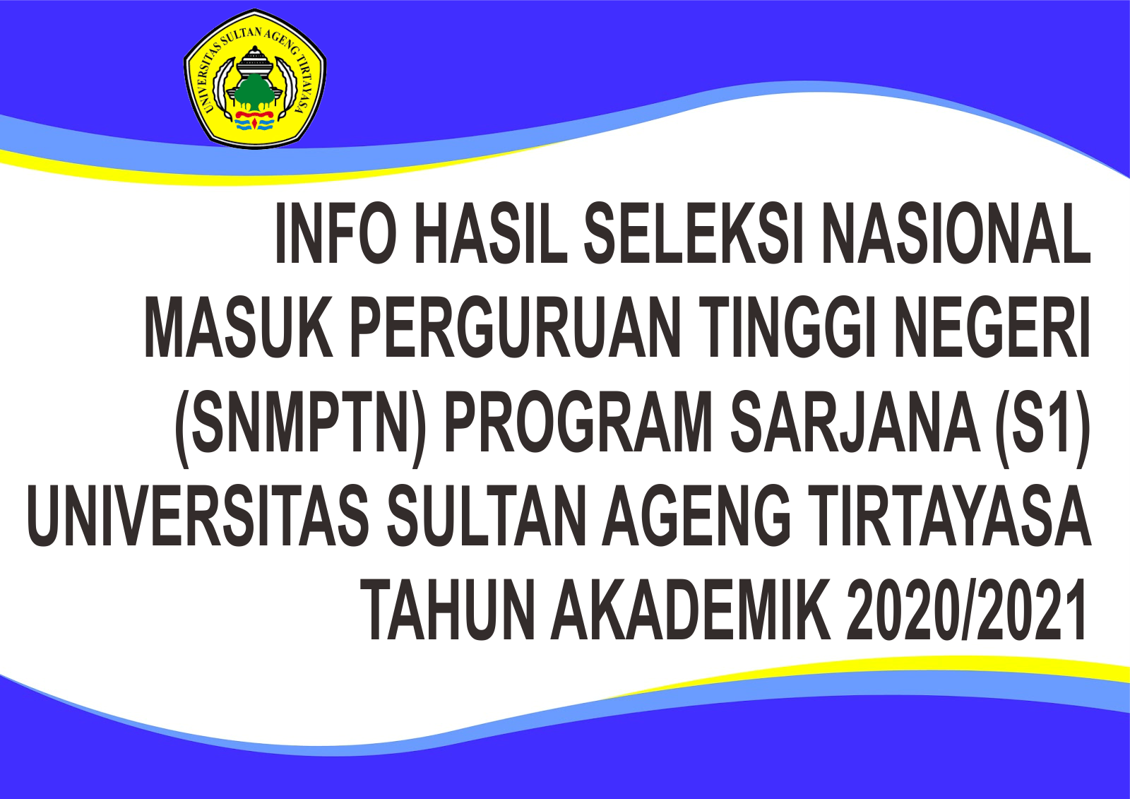 Pengumuman SNMPTN 2020/2021 Program Sarjana (S1) Universitas Sultan Ageng Tirtayasa